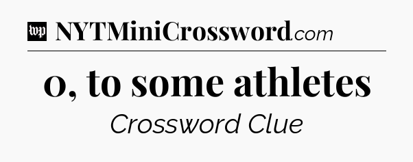 0, to some athletes Crossword Clue