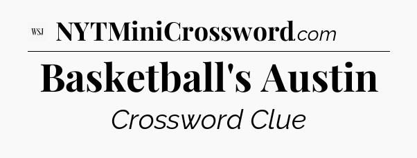 Basketball's Austin - WSJ Crossword