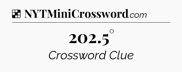 Solution: 202.5° - NYT Crossword