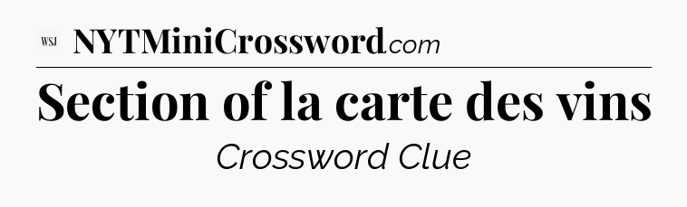 Section of la carte des vins - WSJ Crossword