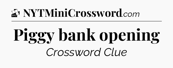 Piggy bank opening - Daily Themed Classic Crossword