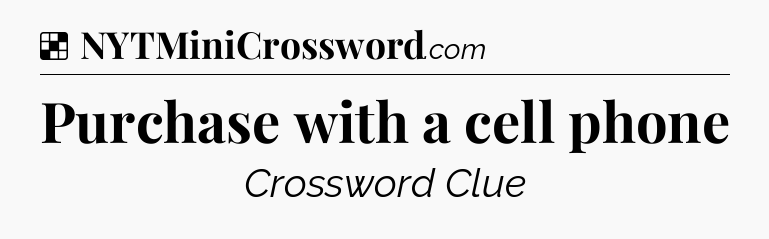 Solution: Purchase with a cell phone - NYT Crossword