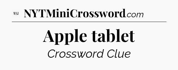 Apple tablet - WSJ Crossword