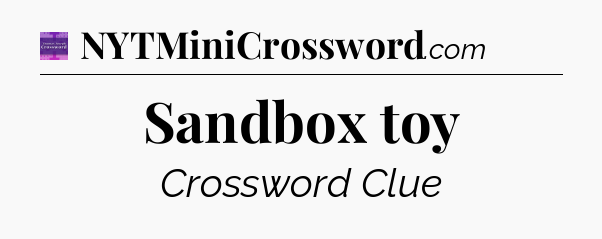 Sandbox toy - Thomas Joseph Crossword