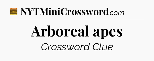 Arboreal apes - Eugene Sheffer Crossword
