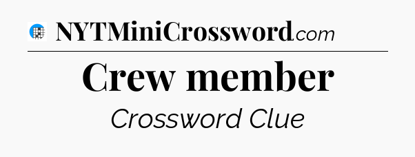 Crew member Crossword Clue