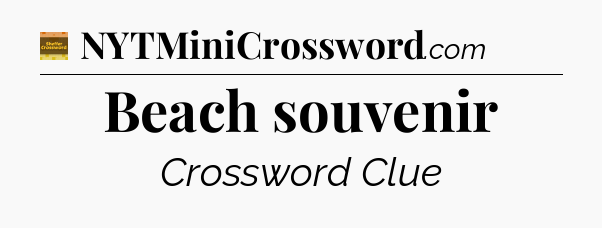 Beach souvenir - Eugene Sheffer Crossword