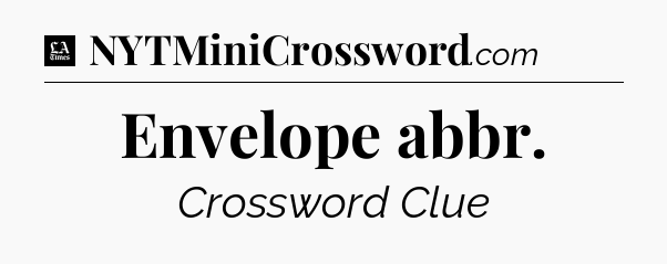 Envelope abbr - LA Times Crossword