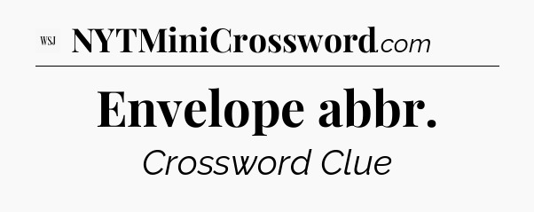 Envelope abbr - WSJ Crossword