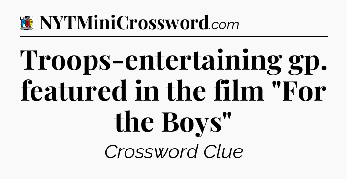 Troops-entertaining gp. featured in the film 