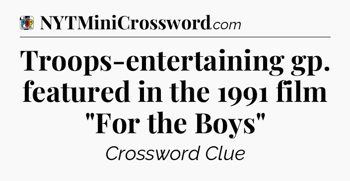 Troops-entertaining gp. featured in the 1991 film 