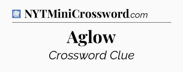 Aglow Puzzle Page Crossword Clue