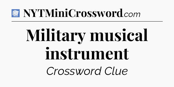 Military musical instrument Puzzle Page Crossword Clue