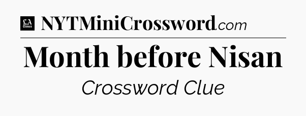 Month before Nisan - LA Times Crossword