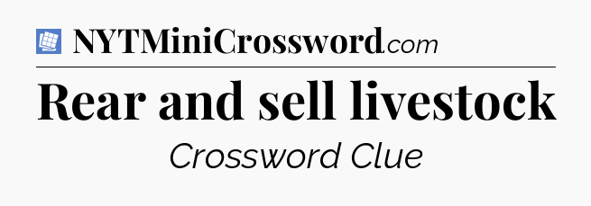 Rear and sell livestock Puzzle Page Crossword Clue