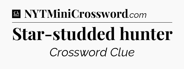 Star-studded hunter - LA Times Crossword