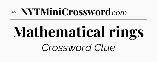 Mathematical rings - WSJ Crossword