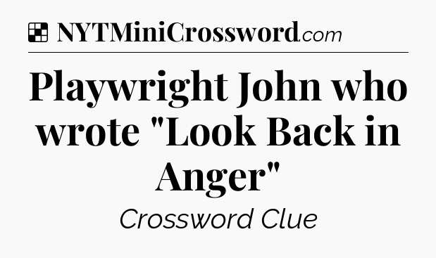 Solution: Playwright John who wrote 