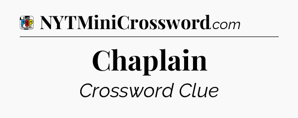 Chaplain Crossword Clue