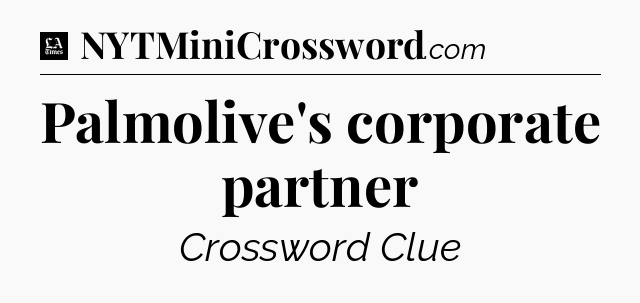 Palmolive's corporate partner - LA Times Crossword