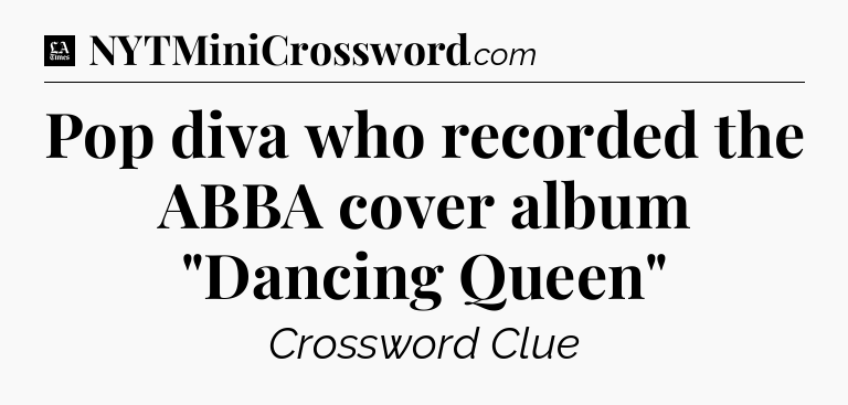 Pop diva who recorded the ABBA cover album 