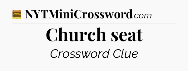 Church seat - Eugene Sheffer Crossword