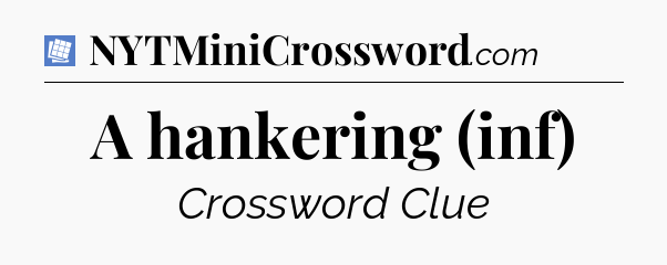 A hankering (inf) Puzzle Page Crossword Clue