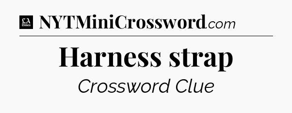 Harness strap - LA Times Crossword