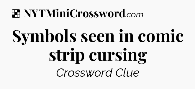 Solution: Symbols seen in comic strip cursing - NYT Crossword