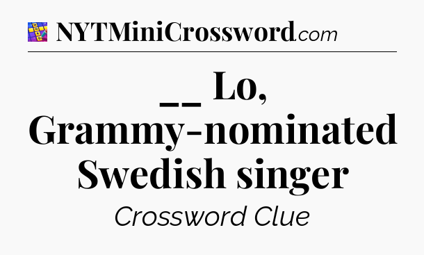 __ Lo, Grammy-nominated Swedish singer Codycross