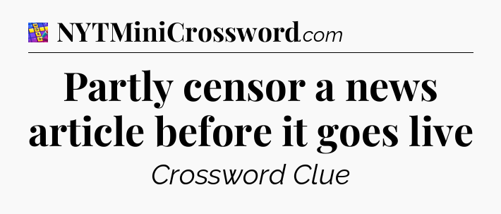 Partly censor a news article before it goes live Codycross