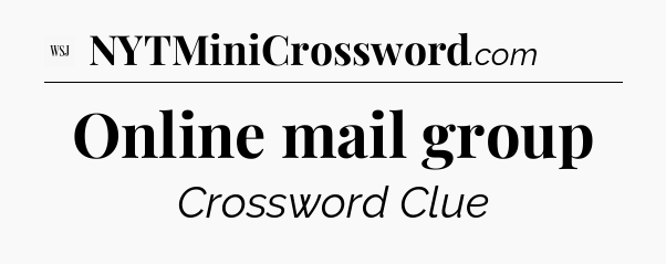 Online mail group - WSJ Crossword