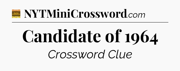 Candidate of 1964 - Eugene Sheffer Crossword
