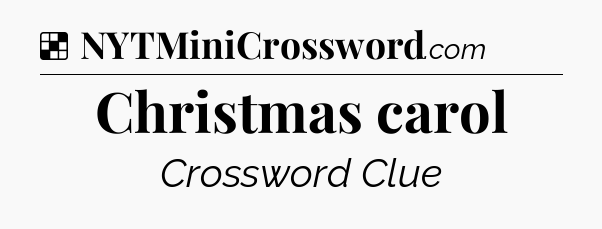 Solution: Christmas carol - NYT Crossword
