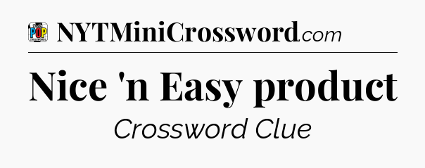 Nice 'n Easy product Crossword Clue