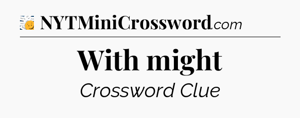 With might - 7 Little Words