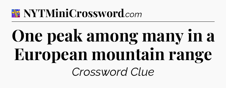 One peak among many in a European mountain range Codycross