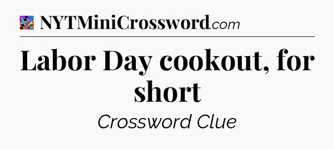 Labor Day cookout, for short Crossword Clue