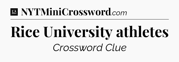 Rice University athletes - LA Times Crossword
