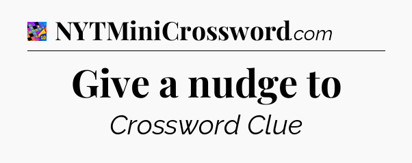 Give a nudge to Crossword Clue