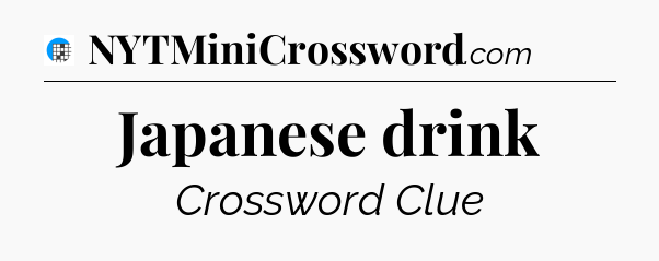 Japanese drink Crossword Clue