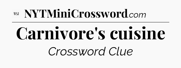Carnivore's cuisine - WSJ Crossword