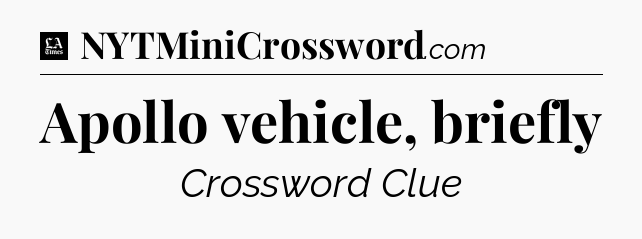 Apollo vehicle, briefly - LA Times Crossword