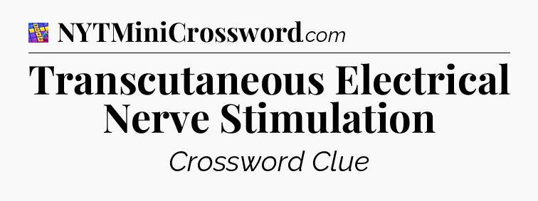 Transcutaneous Electrical Nerve Stimulation Codycross