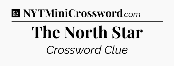 The North Star - LA Times Crossword