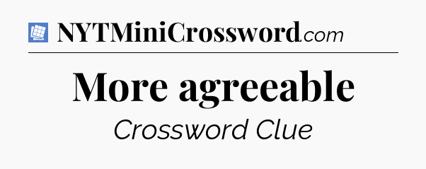 More agreeable Puzzle Page Crossword Clue