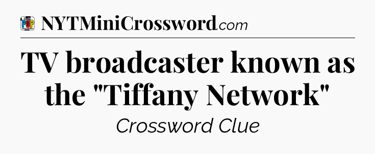 TV broadcaster known as the 