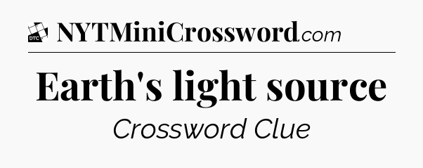 Earth's light source - Daily Themed Classic Crossword