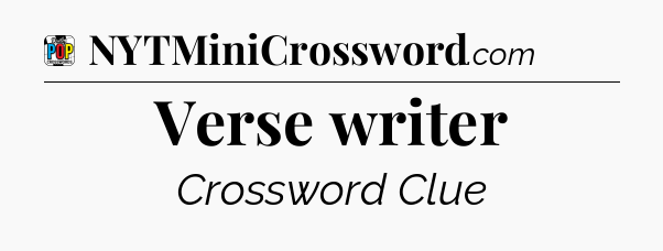 Verse writer Crossword Clue