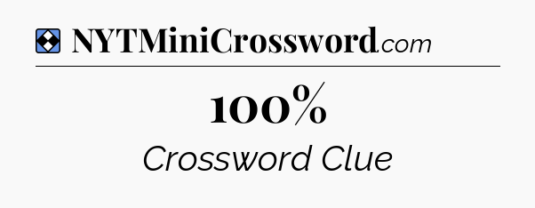 Solution: 100% - NYT Mini Crossword